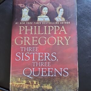 Three Sisters, Three Queens by Philippa Gregory